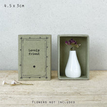 Load image into Gallery viewer, Matchbox vase-Lovely friend
