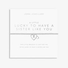 Load image into Gallery viewer, Joma A Little &#39;Lucky To Have A Sister Like You&#39; Bracelet
