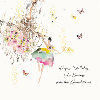 Happy Birthday Lets Swing From The Chandeliers! Card