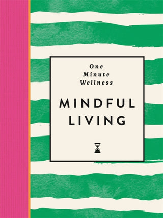 ONE MINUTE WELLNESS: MINDFUL LIVING (HB)