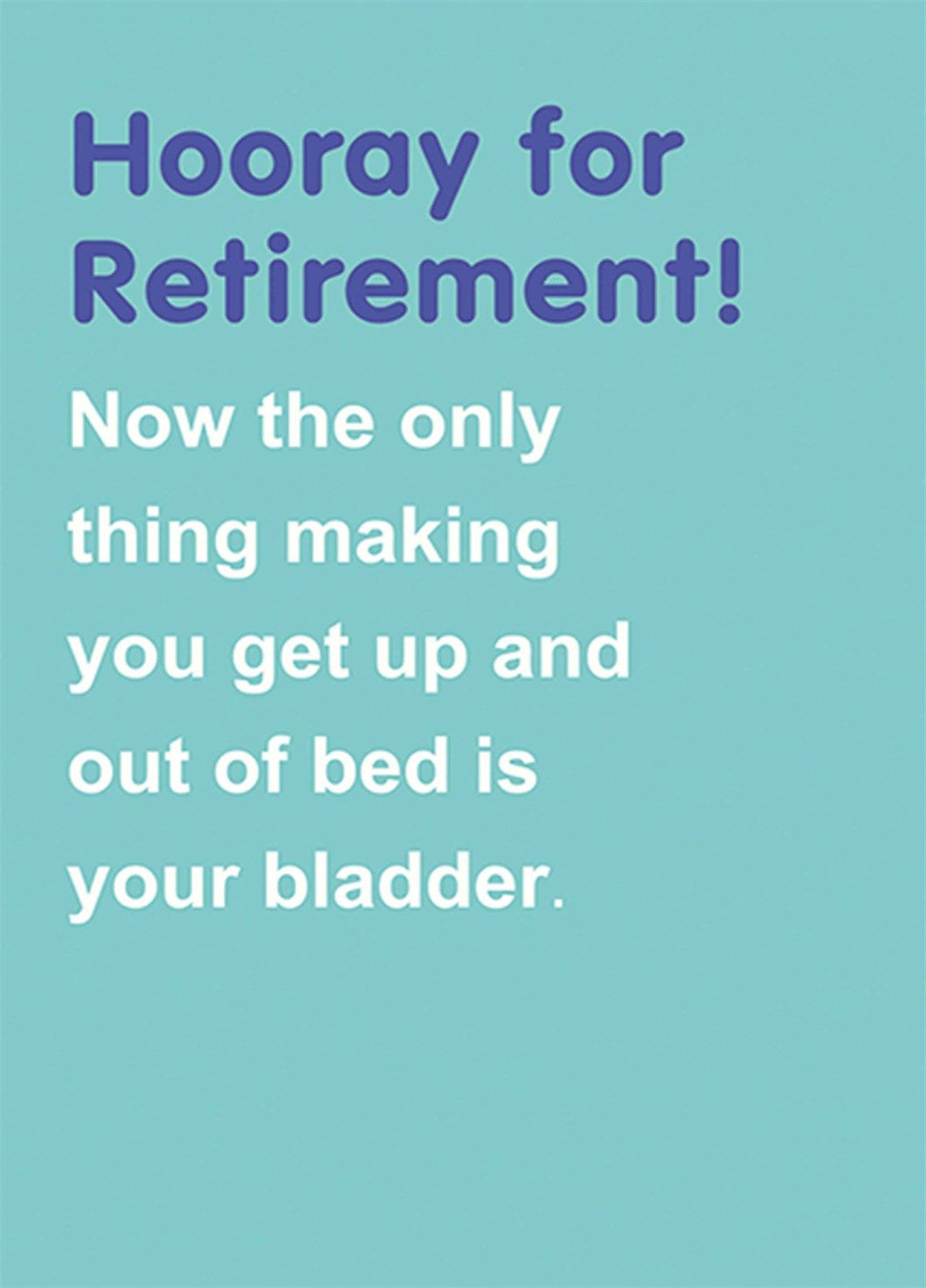 Hurray for retirement