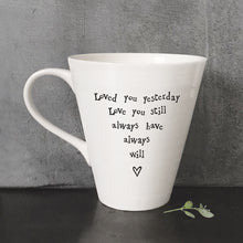 Load image into Gallery viewer, Porcelain Mug - Loved You Yesterday
