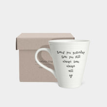 Load image into Gallery viewer, Porcelain Mug - Loved You Yesterday
